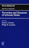 Prevention and Treatment of Ischemic  Stroke: Blue Books of Practical Neurology Series (Blue Books of Neurology)