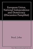 European Union, national independence and democracy