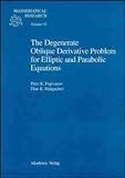 The Degenerate Oblique Derivative Problem for Elliptic and Parabolic Equations (Mathematical Research)