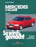 So wird's gemacht: So wird's gemacht, Bd.88, Mercedes C-Klasse und T-Modell von 6/93 bis 5/00: Pflegen - warten - reparieren: Bd 88 - Hans-R�diger Etzold