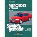 So wird's gemacht. Pflegen - warten - reparieren: So wird's gemacht, Bd.88, Mercedes C-Klasse und T-Modell von 6/93 bis 5/00