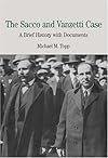 The Sacco and Vanzetti Case: A Brief History with Documents (The Bedford Series in History and Culture)