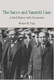 The Sacco and Vanzetti Case: A Brief History with Documents (The Bedford Series in History and Culture)