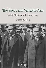 The Sacco and Vanzetti Case: A Brief History with Documents (The Bedford Series in History and Culture)