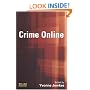 Crime Online: Committing, Policing and Regulating Cybercrime