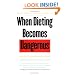 When Dieting Becomes Dangerous: A Guide to Understanding and Treating Anorexia and Bulimia