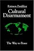 Cultural Disarmament: The Way to Peace