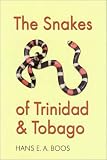 The Snakes of Trinidad and Tobago (W.L. Moody, Jr., Natural History Series) (W.L. Moody, Jr., Natural History Series)