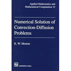 Numerical Solution of Convection Diffusion Problems (Applied Mathematics & Mathematical Computation)