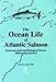 The Ocean Life of Atlantic Salmon: Environmental and Biological Factors Influencing Survival