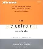 The Cluetrain Manifesto: The End of Business as Usual