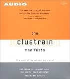 The Cluetrain Manifesto: The End Of Business As Usual