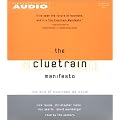 The Cluetrain Manifesto: The End Of Business As Usual