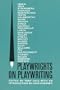 Playwrights on Playwriting: The Meaning and Making of Modern Drama from Ibsen to Ionesco (A dramabook)