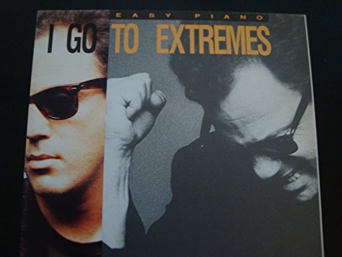 I Go to Extremes / Easy Piano Vocal Chords / Billy Joel