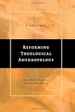 Buy : Reforming Theological Anthropology: After the Philosophical Turn to Relationality