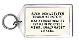 Auch den letzten Traum zerstört das Fernsehen: Es ist kein Vorteil mehr, Analphabet zu sein. Schlüsselhalter