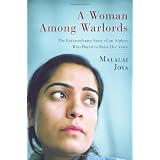 A Woman Among Warlords: The Extraordinary Story of an Afghan Who Dared to Raise Her Voiceby Malalai Joya