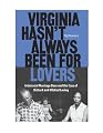 Virginia Hasn't Always Been for Lovers: Interracial Marriage Bans and the Case of Richard and Mildred Loving