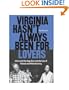 Virginia Hasn't Always Been for Lovers: Interracial Marriage Bans and the Case of Richard and Mildred Loving