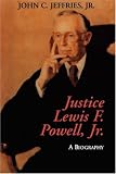Justice Lewis F. Powell: A Biography