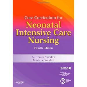 Click here to buy Core Curriculum for Neonatal Intensive Care Nursing (Core Curriculum for Neonatal... by AWHONN, M. Terese Verklan PhD CCNS RNC, Marlene Walden PhD RNC NNP CCNS, and NANN.