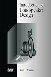Introduction to Loudspeaker Design: Second Edition