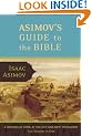 Asimov's Guide to the Bible: A Historical Look at the Old and New Testaments