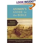 Click here to buy Asimov's Guide to the Bible: A Historical Look at the Old and New Testaments by  Isaac Asimov.