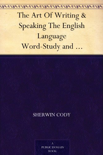 Textbook - The Art Of Writing & Speaking The English Language Word-Study and Composition & Rhetoric