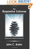 The Responsive Universe: Meditations & Daily Life Practices