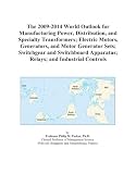 Review ICON Group International, Inc.  / The 2009-2014 World Outlook for Manufacturing Power, Distribution, and Specialty Transformers; Electric Motors, Generators, and Motor Generator Sets; Switchgear ... Apparatus; Relays; and Industrial Controls