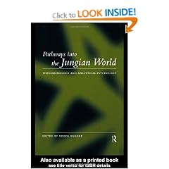 Pathways into the Jungian World: Phenomenology and Analytical Psychology