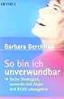 So bin ich unverwundbar: Sechs Strategien, souver�n mit �rger und Kritik umzugehen