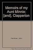Memoirs of my Aunt Minnie; [and], Clapperton