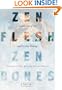 Zen Flesh Zen Bones: A Collection of Zen and Pre-Zen Writings