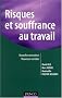 Risques et souffrance au travail : Nouvelles contraintes, nouveaux rem�des