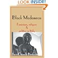 Black Madonnas: Feminism, Religion and Politics in Italy by Lucia Chiavola Birnbaum