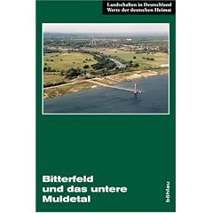 Bitterfeld und das untere Muldetal: Eine landeskundliche Bestandsaufnahme im Raum Bitterfeld, Wolfen, Je�nitz, Raguhn, Gr�fenhainchen und Brehna: Eine ... Je�nitz, Raguhn, Gr�fenhainchen und Brehna