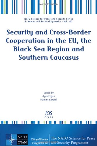 Security and Cross-Border Cooperation in the EU, the Black Sea Region and Southern Caucasus (Nato Science for Peace and Security)