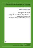 Will You Tell Me Any Thing About Yourself?: Co-memorative Essays on Herman Melville´s Bartleby the Scrivener (Polish Studies in English Language and Literature)