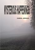 from Carol Arnall Mysterious Happenings