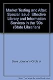 Market testing and after : effective library and information services in the '90s