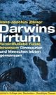 Darwins Irrtum: Vorsintflutliche...