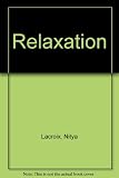 Relaxation : an illustrated programme of exercises, techniques and meditations