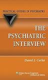 The Psychiatric Interview   [PSYCHIATRIC INTERVIEW 3/E] [Paperback]