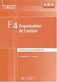 F4 : organisation de l action, BTS assistant de manager : Livre du professeur (1Cédérom)
