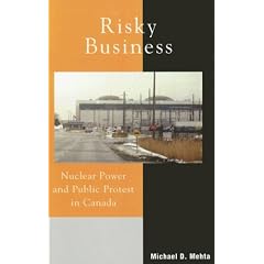Risky Business: Nuclear Power and Public Protest in Canada
