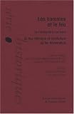 Les hommes et le feu de l'Antiquit� � nos jours : Du feu mythique et bienfaiteur au feu d�vastateur - Actes du colloque de Besan�on, Association interuniversitaire de l'Est, 26-27 septembre 2003