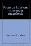 Focus on infusion : intravenous anaesthesia